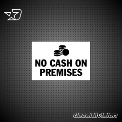 No cash on premises sign No cash on premises sign